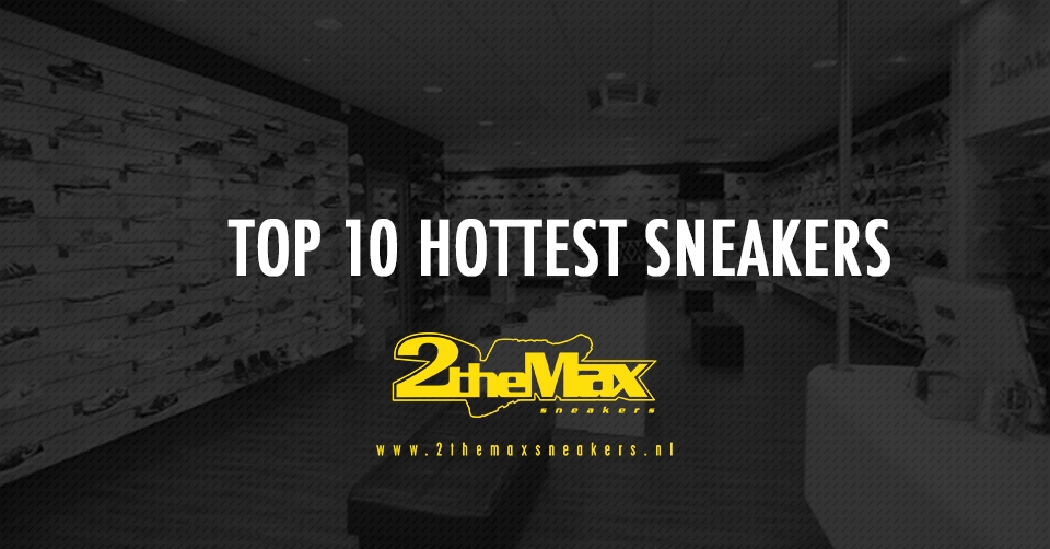 2 The Max Sneakers Groningen // Top 10 hottest sneakers