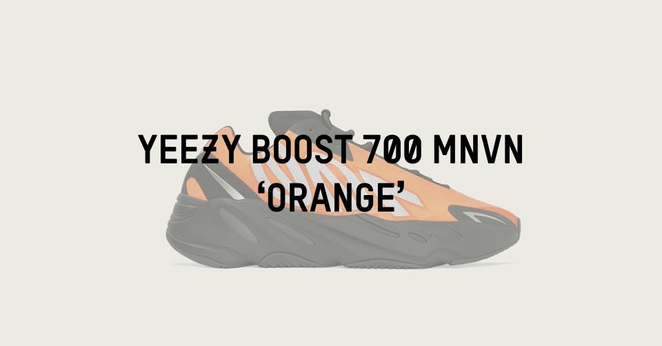 De Yeezy Boost 700 MNVN 'Orange' dropt exclusief op 28 februari