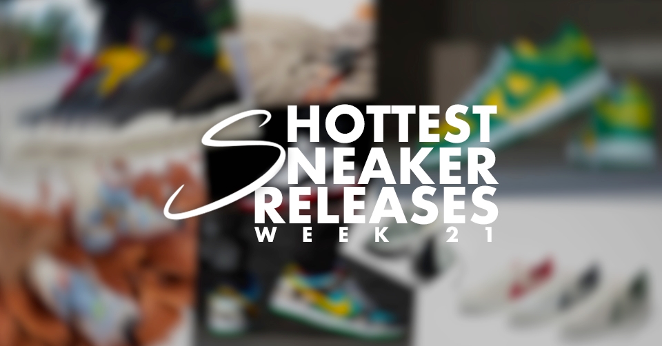 Hottest Sneaker Releases 🔥 Week 21