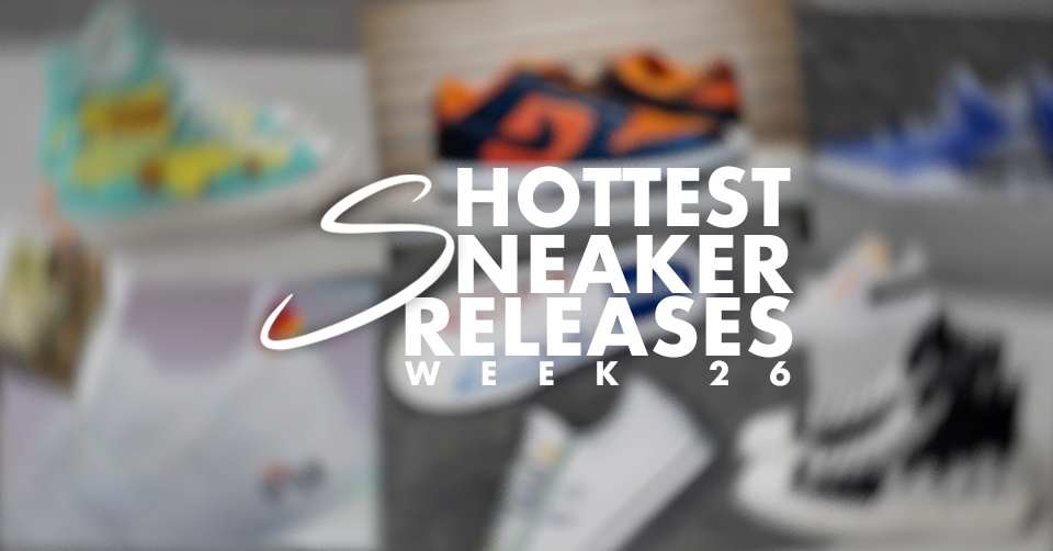 Hottest Sneaker Releases 🔥 Week 26