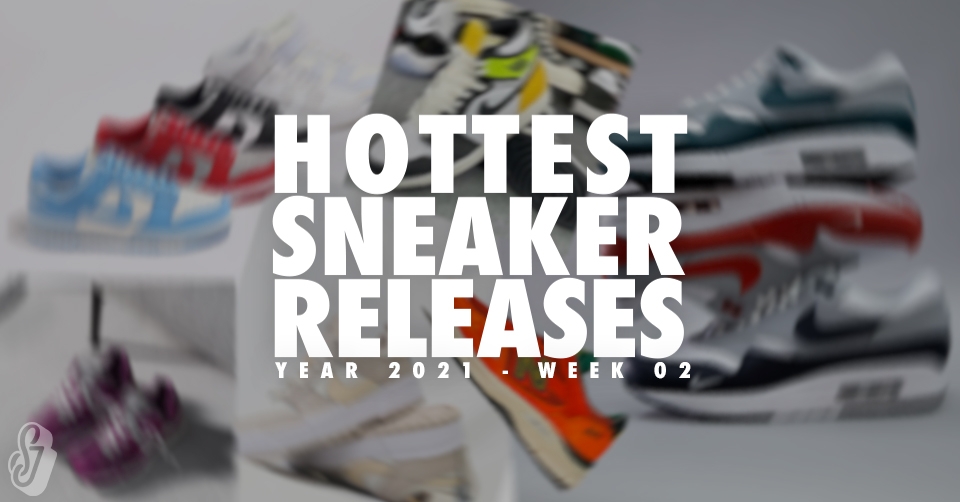 Hottest Sneaker Releases 🔥 Week 2 2021
