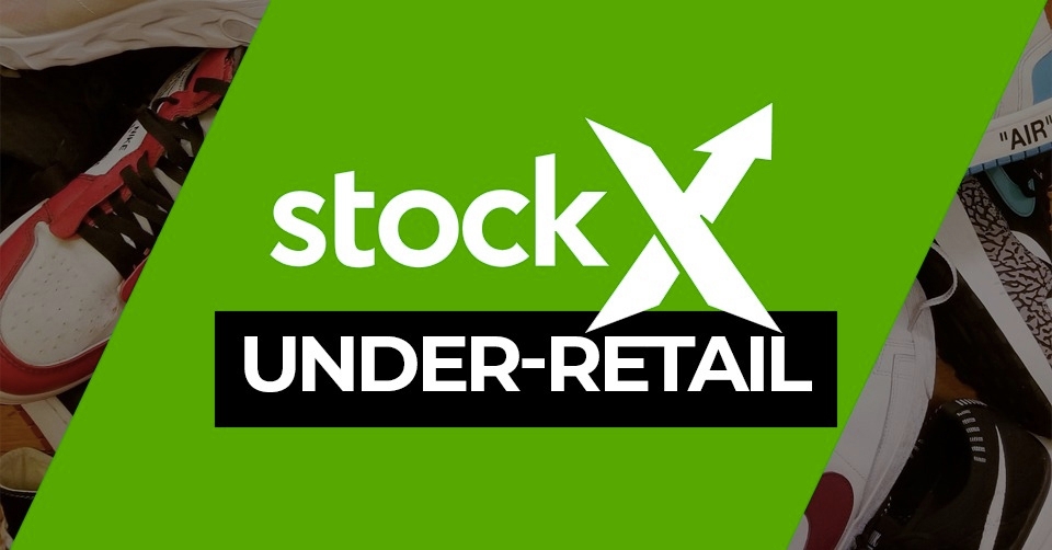 StockX-Under-Retail series week 8, Part 1