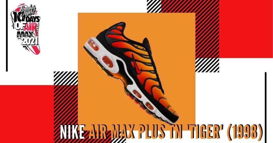 10 Days of Air Max - Day 10 - Nike Air Max Plus Tn 'Tiger' (1998)