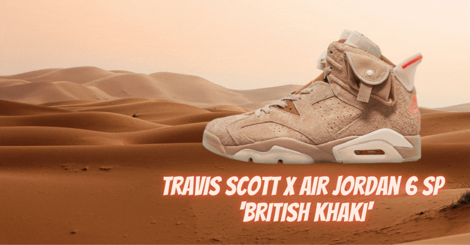 De Travis Scott x Air Jordan 6 SP 'British Khaki' is bevestigd 🌵