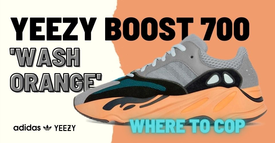 Where to cop: adidas Yeezy Boost 700 'Wash Orange'