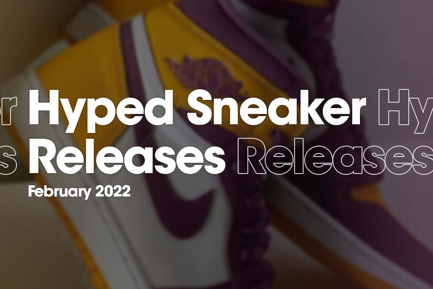 Hyped Sneaker Releases van februari 2022
